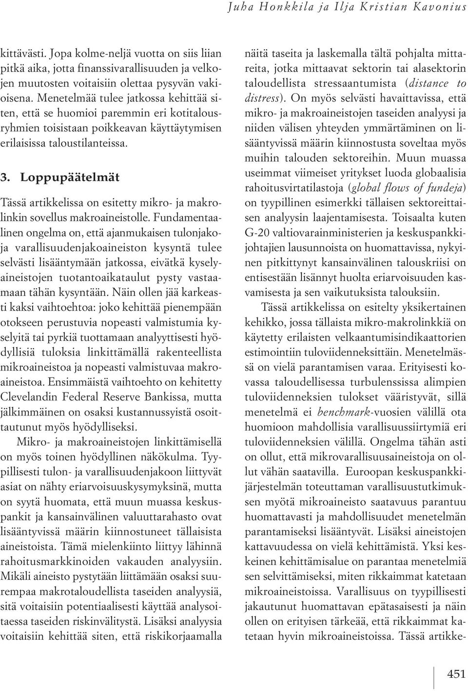 Loppupäätelmät Tässä artikkelissa on esitetty mikro- ja makrolinkin sovellus makroaineistolle.