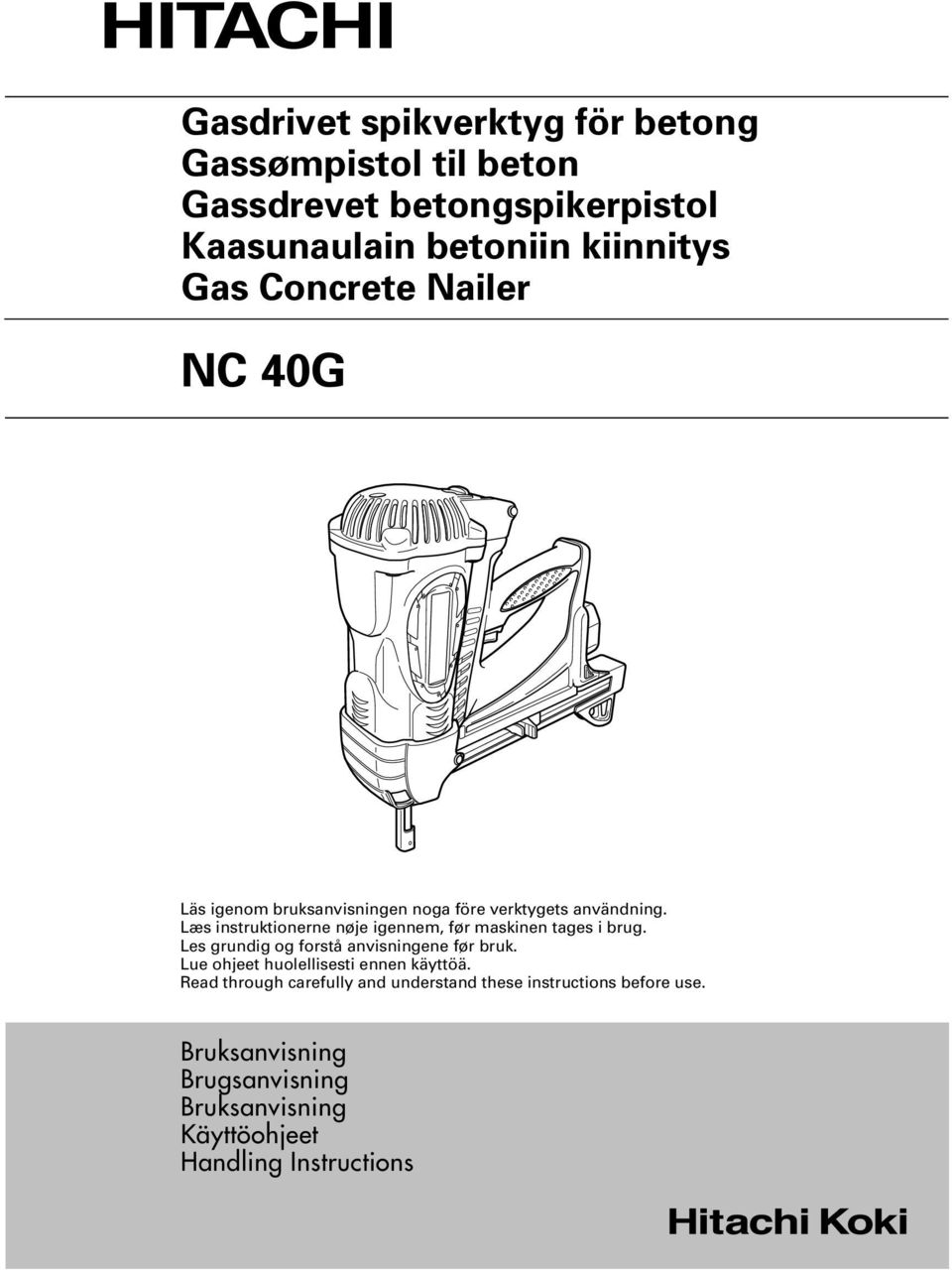 Læs instruktionerne nøje igennem, før maskinen tages i brug. Les grundig og forstå anvisningene før bruk.