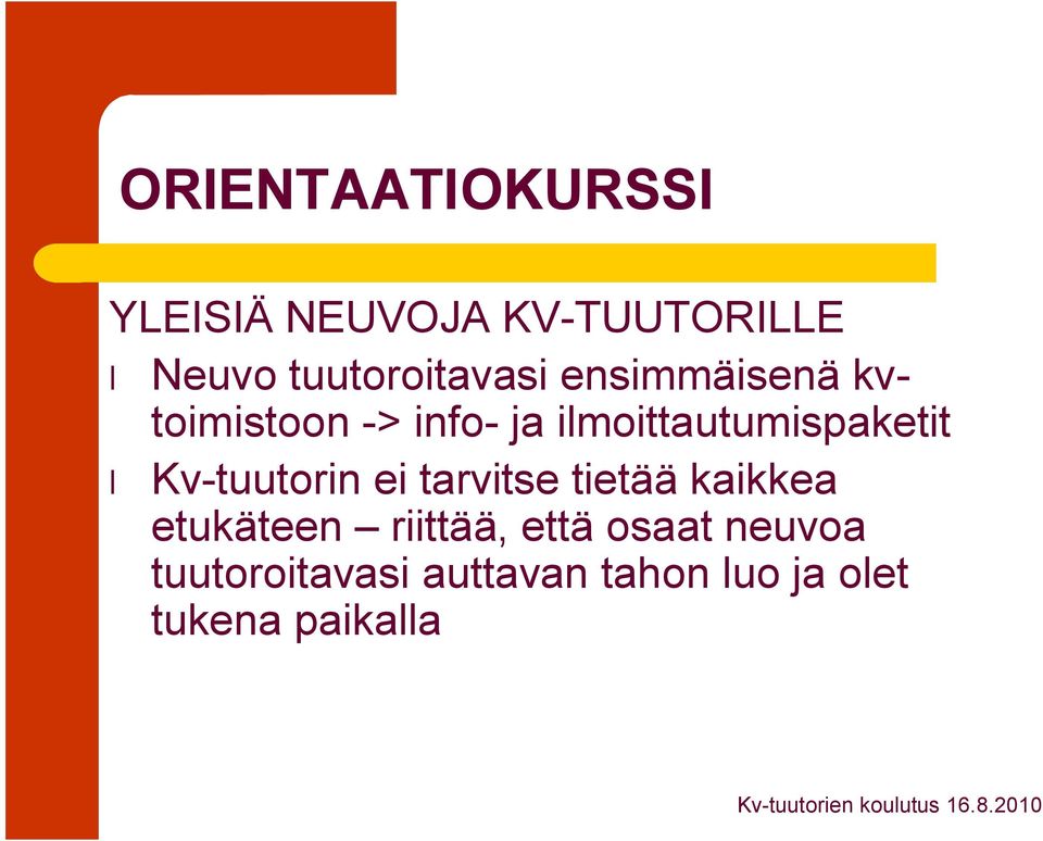 ilmoittautumispaketit Kv tuutorin ei tarvitse tietää kaikkea