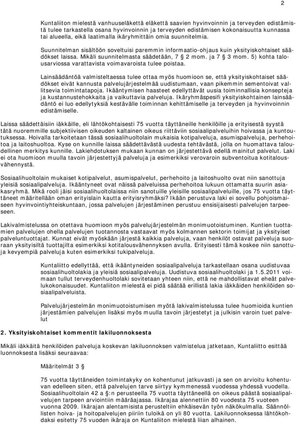 5) kohta talousarviossa varattavista voimavaroista tulee poistaa.