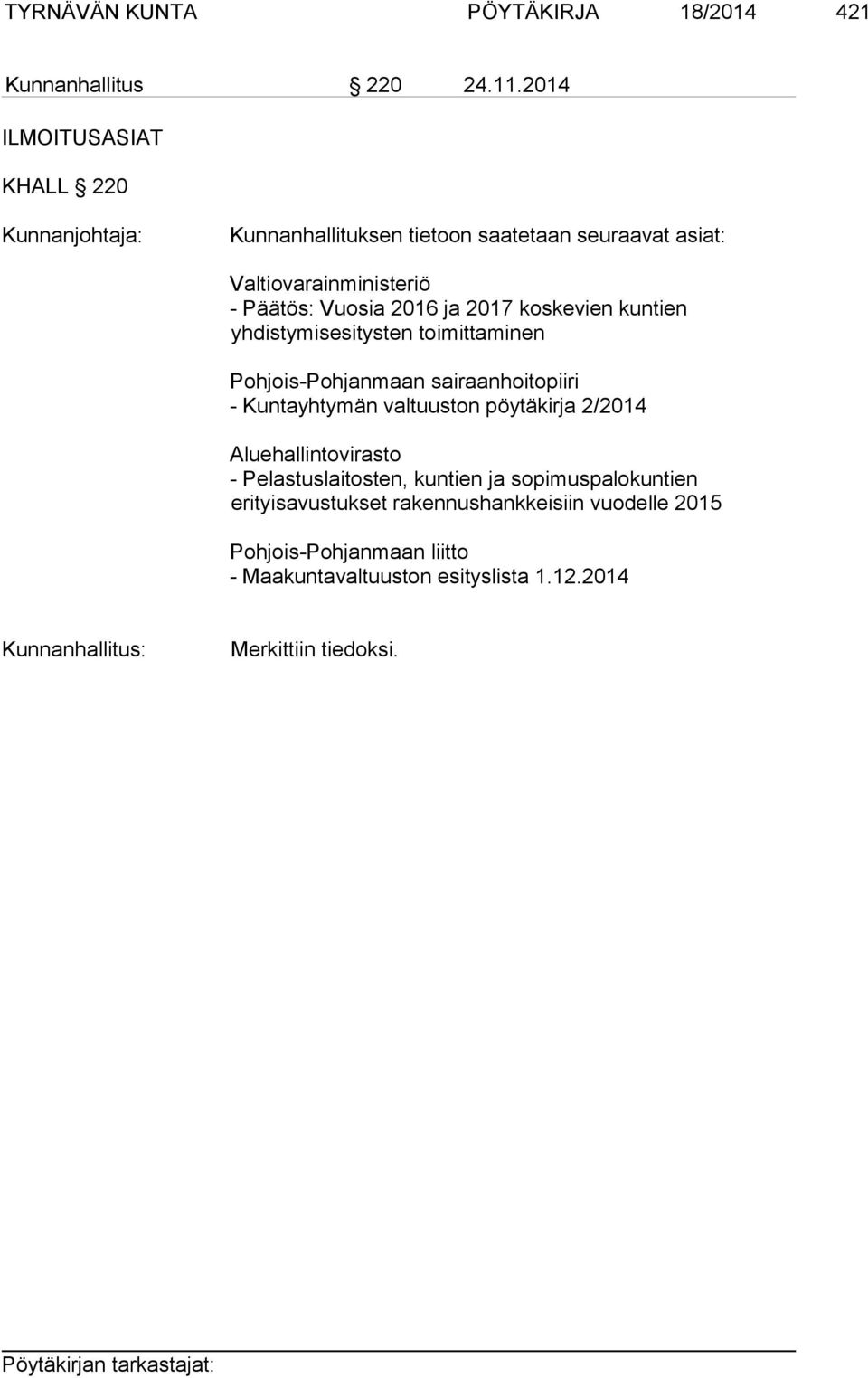 2016 ja 2017 koskevien kuntien yhdistymisesitysten toimittaminen Pohjois-Pohjanmaan sairaanhoitopiiri - Kuntayhtymän valtuuston pöytäkirja