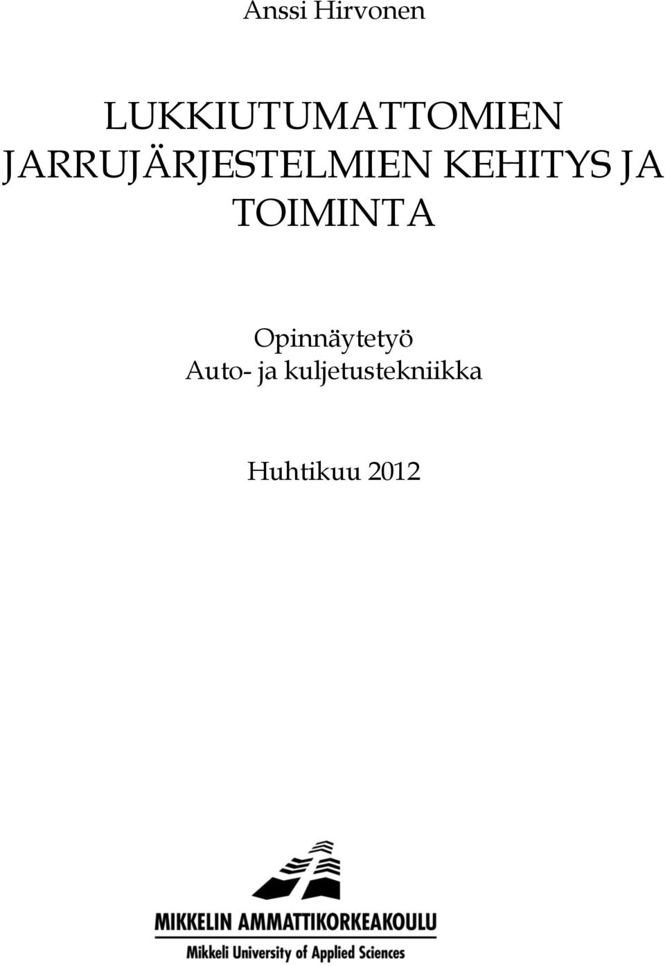 JARRUJÄRJESTELMIEN KEHITYS JA
