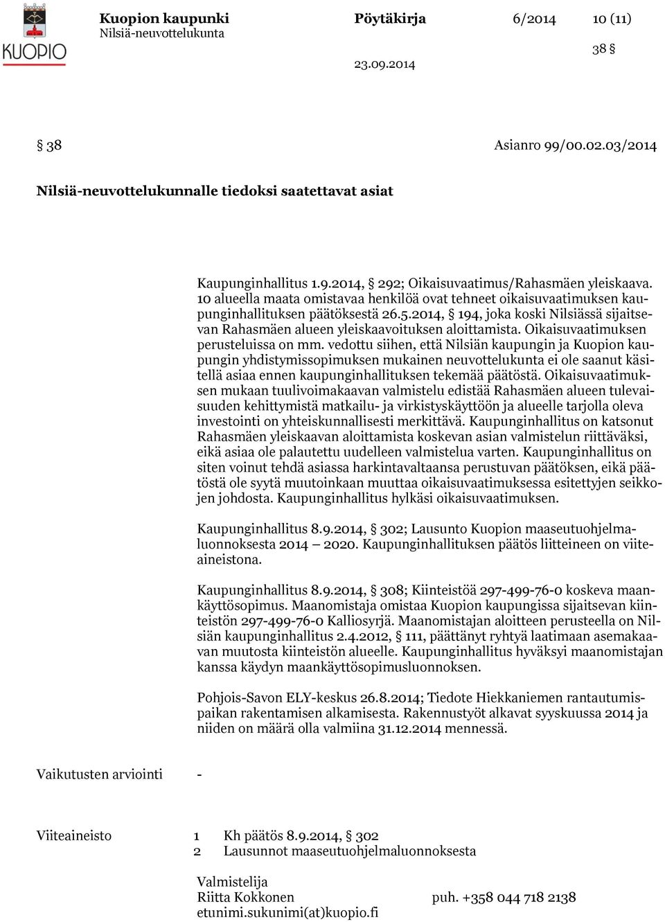 Oikaisuvaatimuksen perusteluissa on mm.