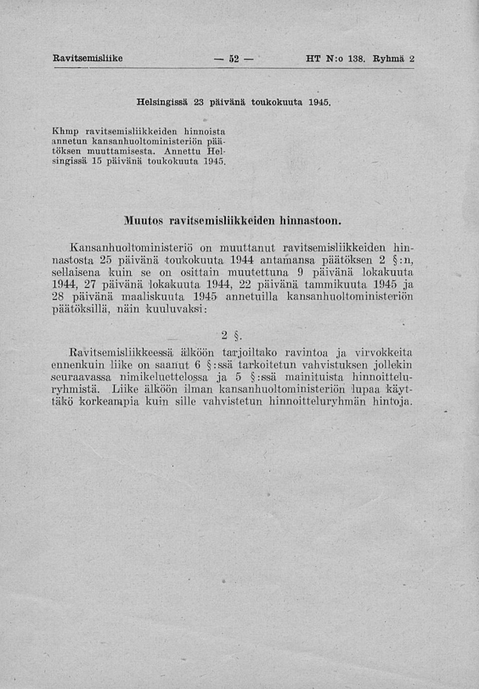 1944 antamansa päätksen 2 : n, sellasena kun se on osttan muutettuna 9 pävänä lokakuuta 1944, 27 pävänä lokakuuta 1944, 22 pävänä tammkuuta 1945 ja 28 pävänä maalskuuta 1945 annetulla