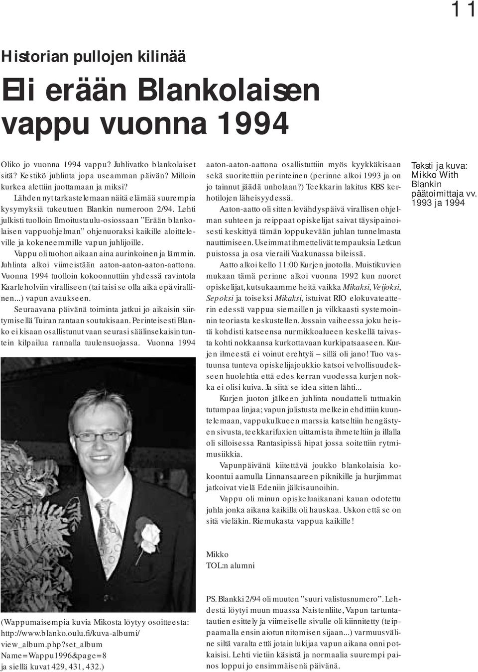 Lehti julkisti tuolloin Ilmoitustaulu-osiossaan Erään blankolaisen vappuohjelman ohjenuoraksi kaikille aloitteleville ja kokeneemmille vapun juhlijoille.