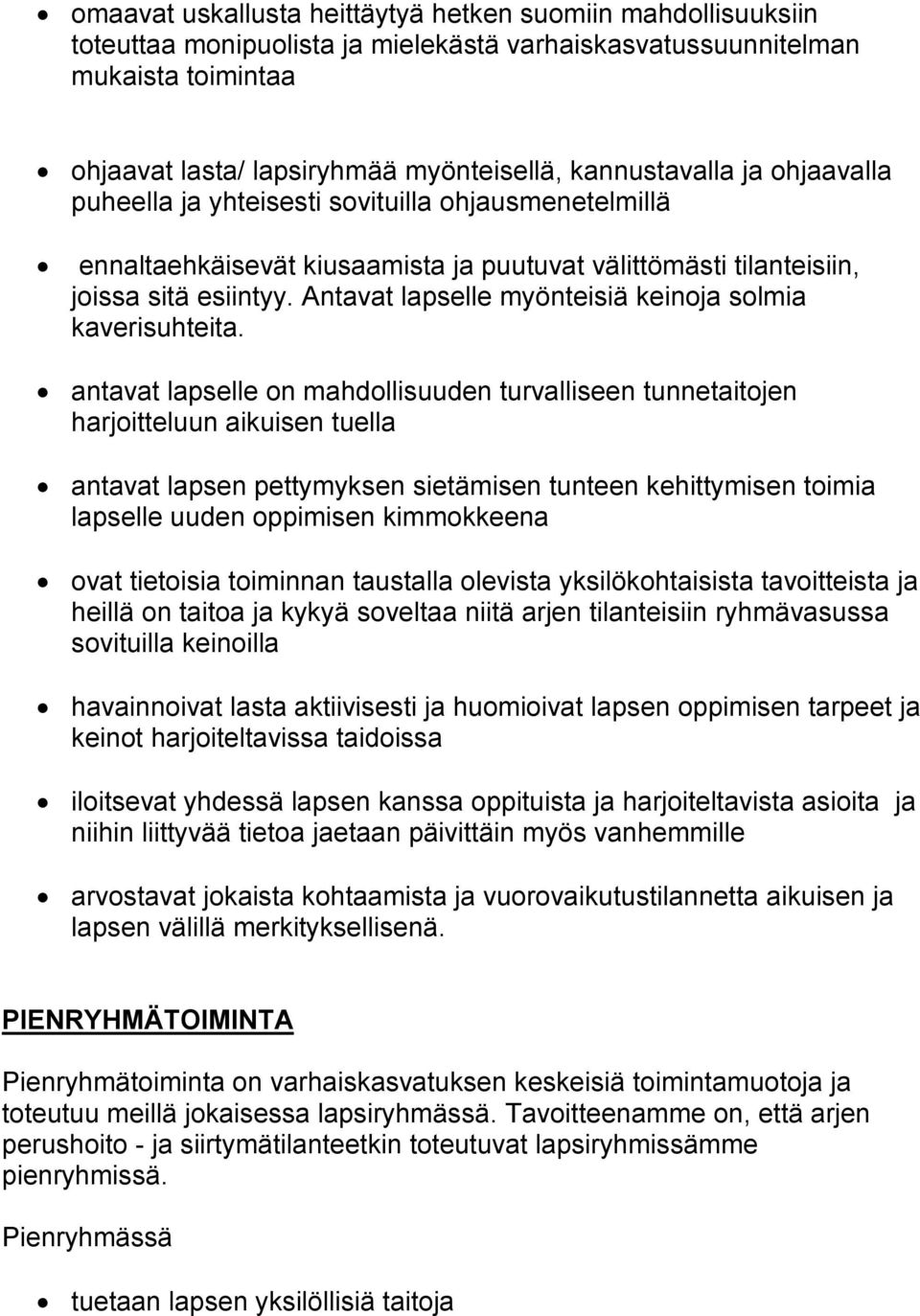 Antavat lapselle myönteisiä keinoja solmia kaverisuhteita.