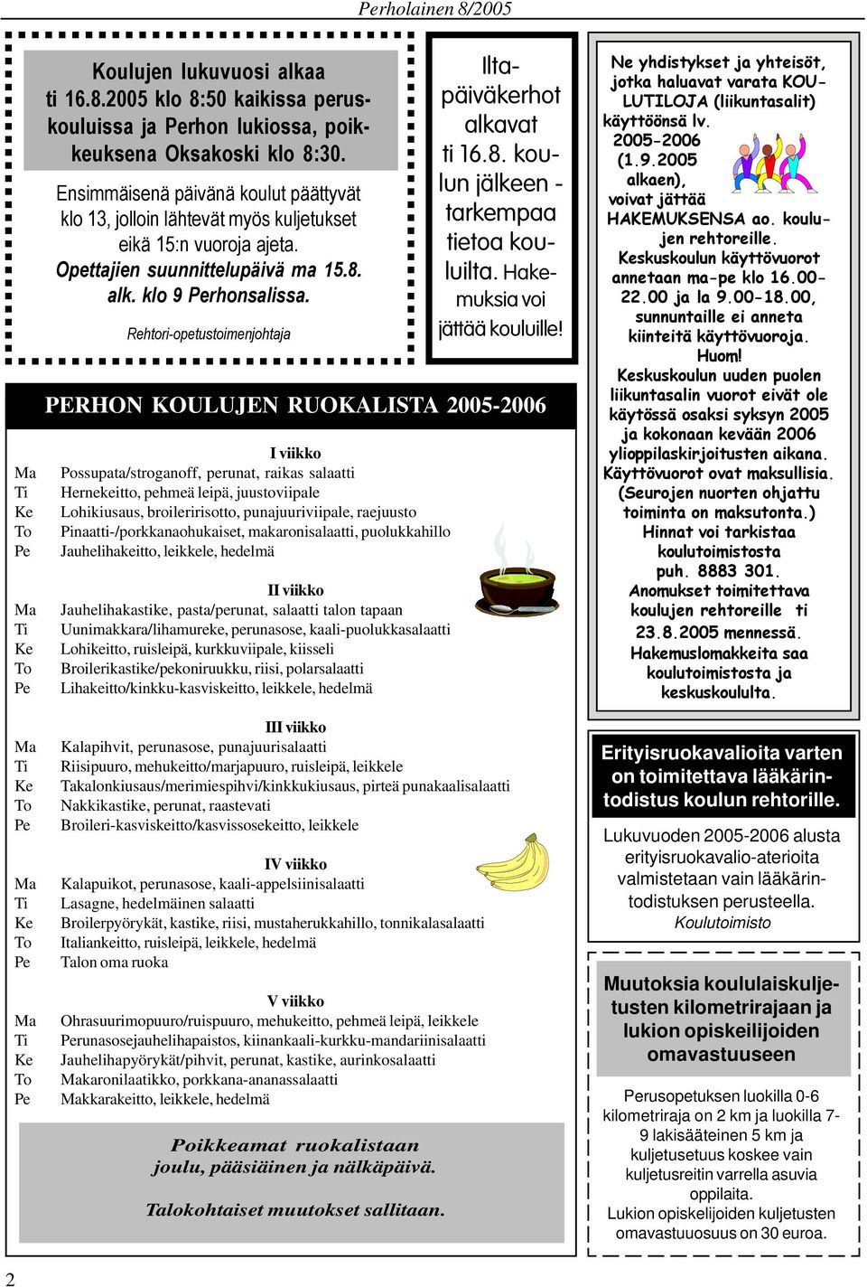 Rehtori-opetustoimenjohtaja Iltapäiväkerhot alkavat ti 16.8. koulun jälkeen - tarkempaa tietoa kouluilta. Hakemuksia voi jättää kouluille!
