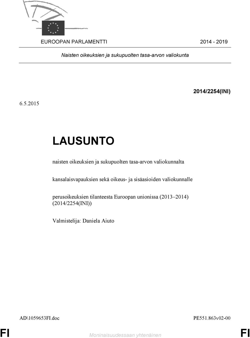 oikeus- ja sisäasioiden valiokunnalle perusoikeuksien tilanteesta Euroopan unionissa (2013 2014)