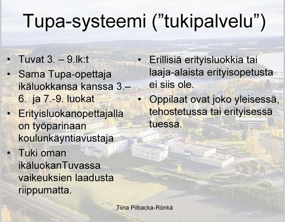 ikäluokantuvassa vaikeuksien laadusta riippumatta.