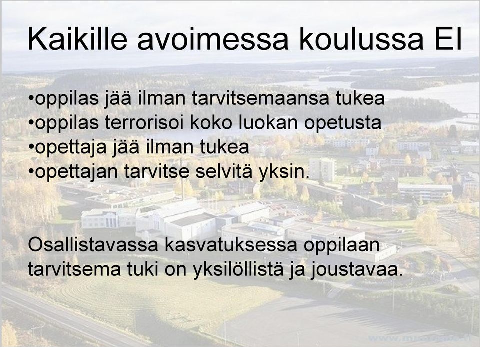opettaja jää ilman tukea opettajan tarvitse selvitä yksin.