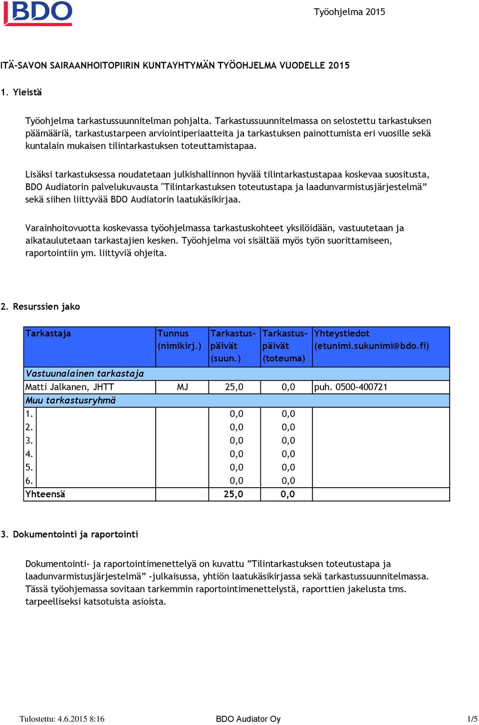 toteuttamistapaa.