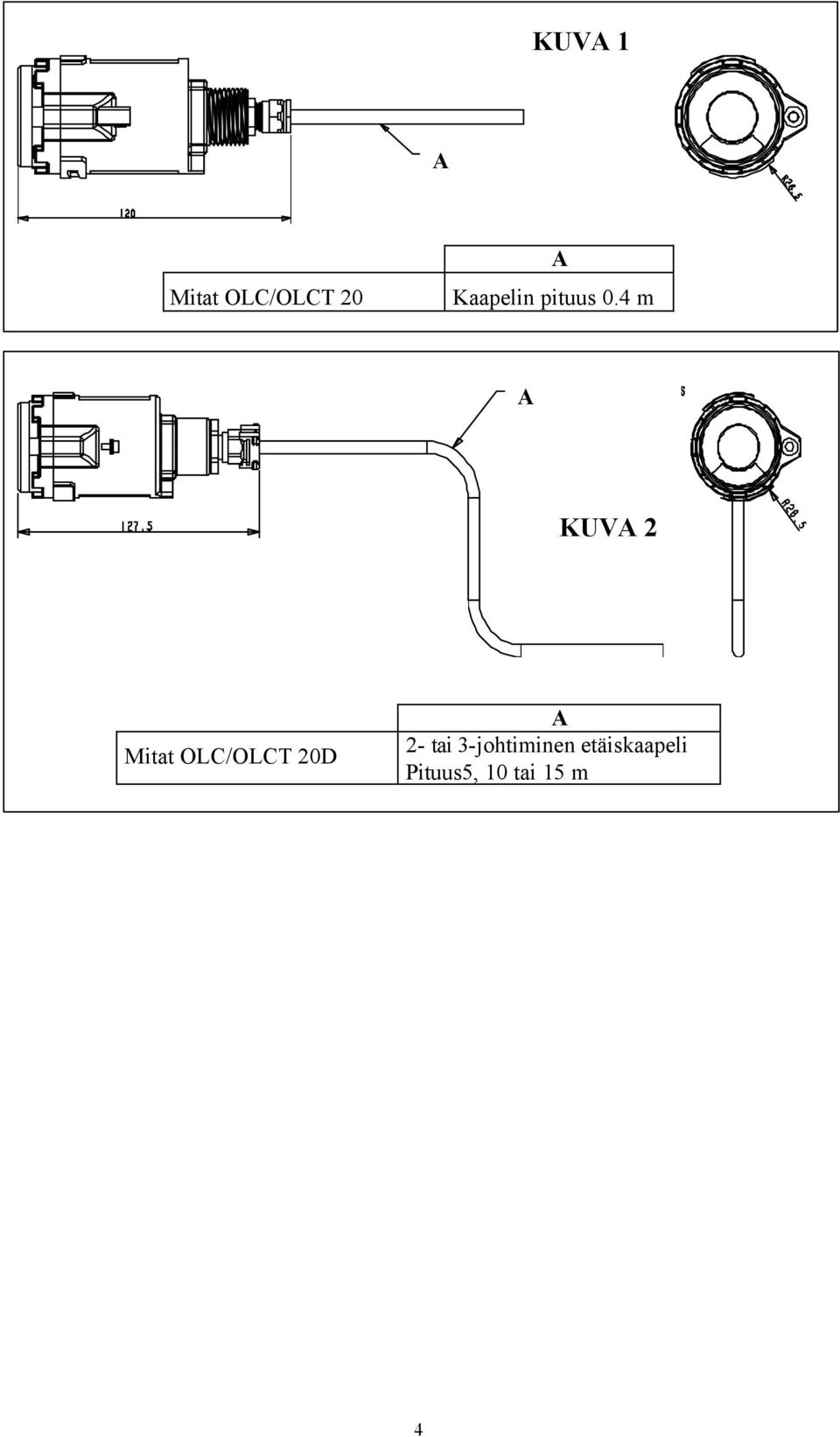 4 m A KUVA 2 Mitat OLC/OLCT 20D A