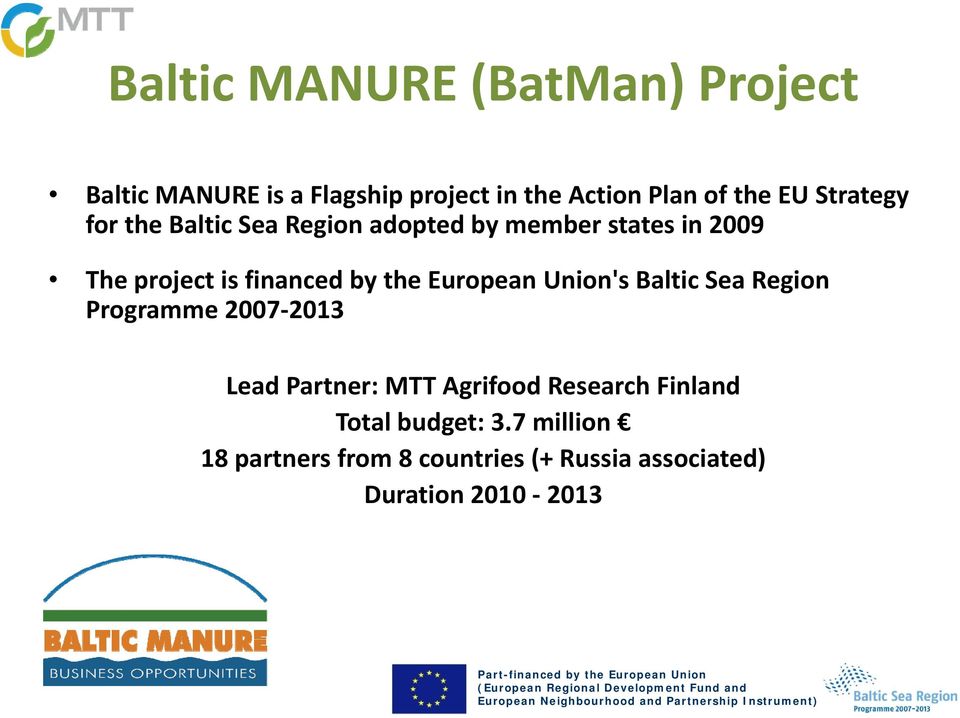 Lead Partner: MTT Agrifood Research Finland Total budget: 3.