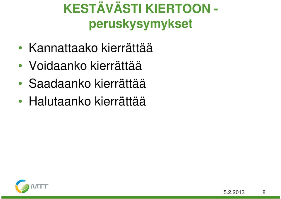 kierrättää Voidaanko kierrättää