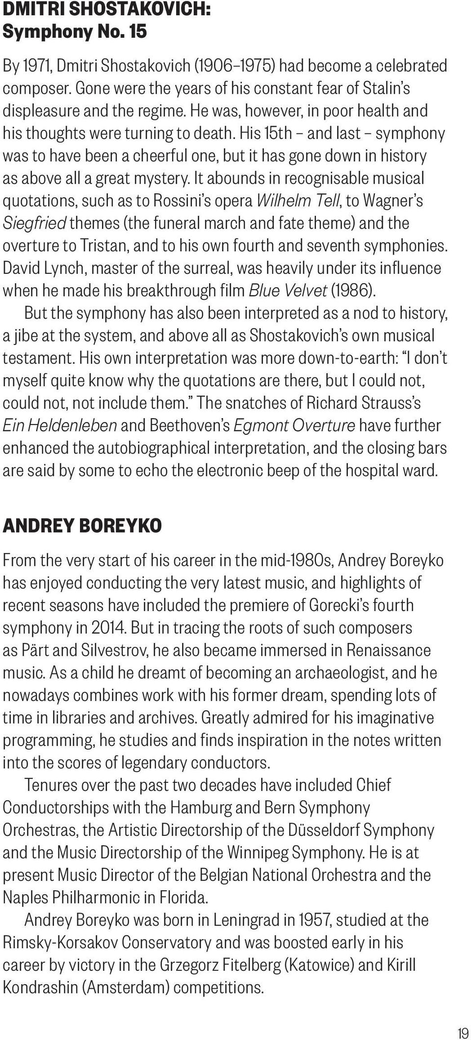 It abounds in recognisable musical quotations, such as to Rossini s opera Wilhelm Tell, to Wagner s Siegfried themes (the funeral march and fate theme) and the overture to Tristan, and to his own