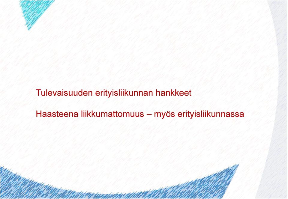 hankkeet Haasteena