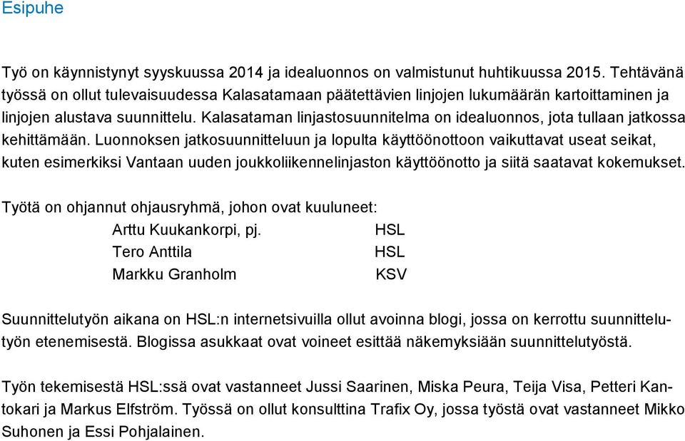 Kalasataman linjastosuunnitelma on idealuonnos, jota tullaan jatkossa kehittämään.