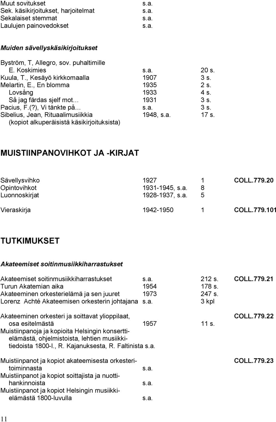 (kopiot alkuperäisistä käsikirjoituksista) MUISTIINPANOVIHKOT JA -KIRJAT Sävellysvihko 1927 1 COLL.779.