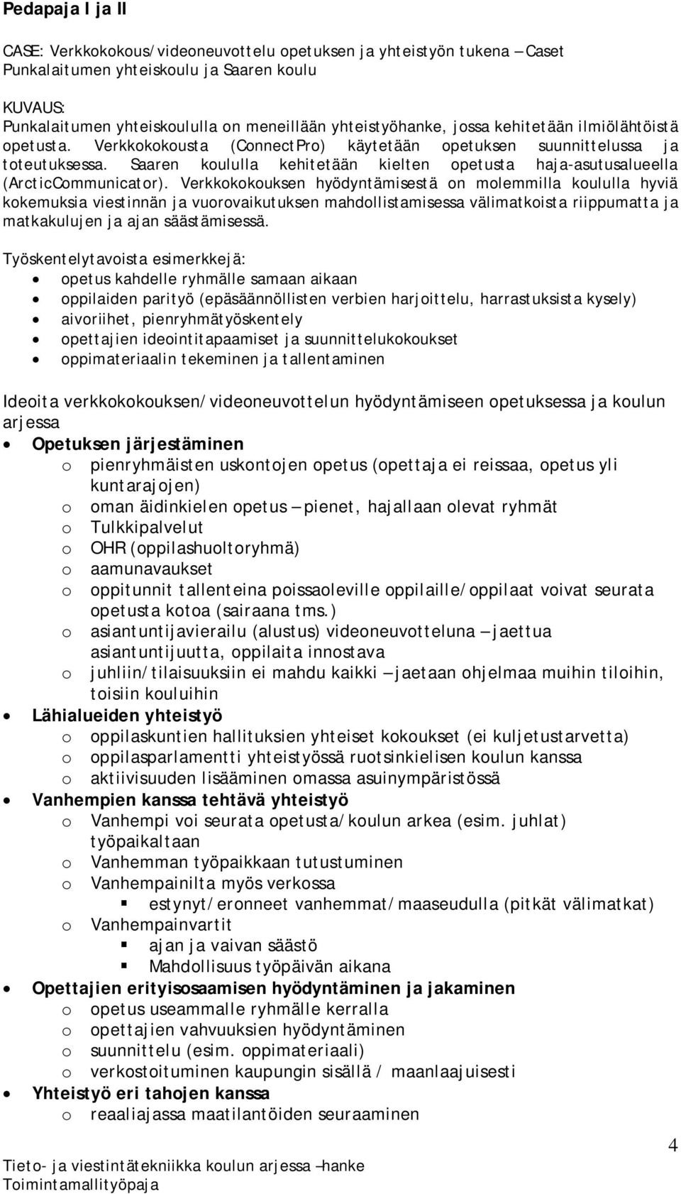 Saaren koululla kehitetään kielten opetusta haja-asutusalueella (ArcticCommunicator).