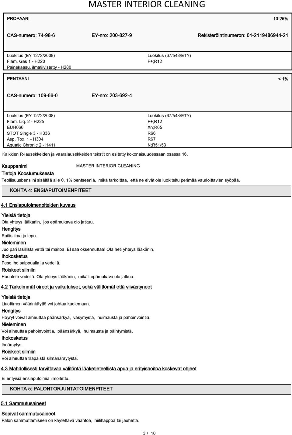 2 - H225 EUH066 STOT Single 3 - H336 Asp. Tox.