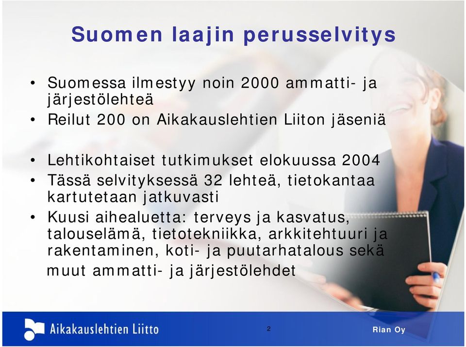 lehteä, tietokantaa kartutetaan jatkuvasti Kuusi aihealuetta: terveys ja kasvatus, talouselämä,