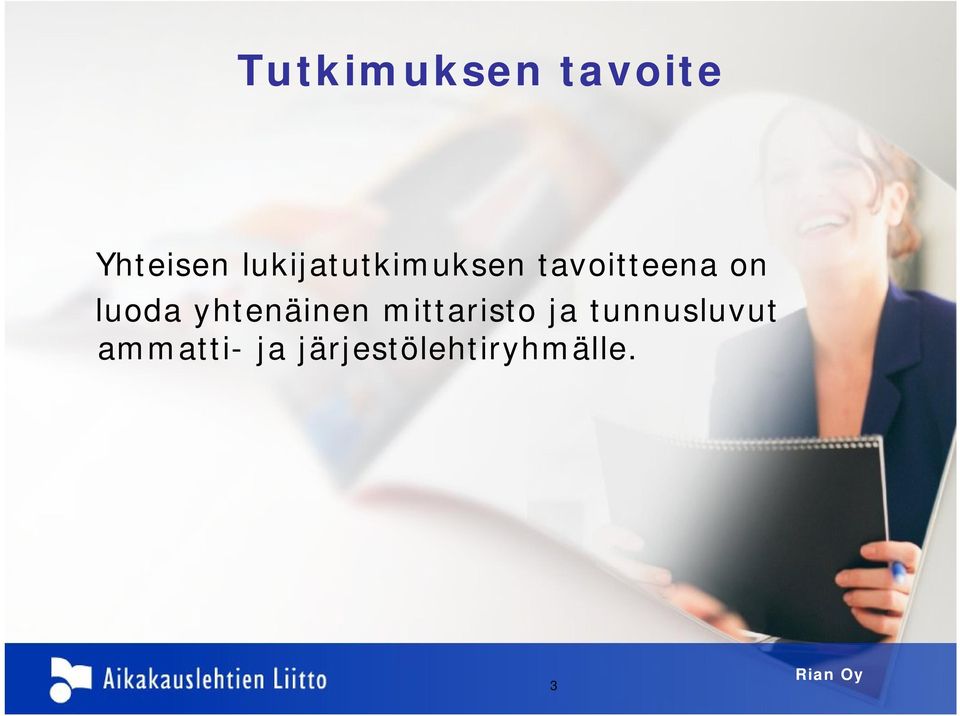 luoda yhtenäinen mittaristo ja