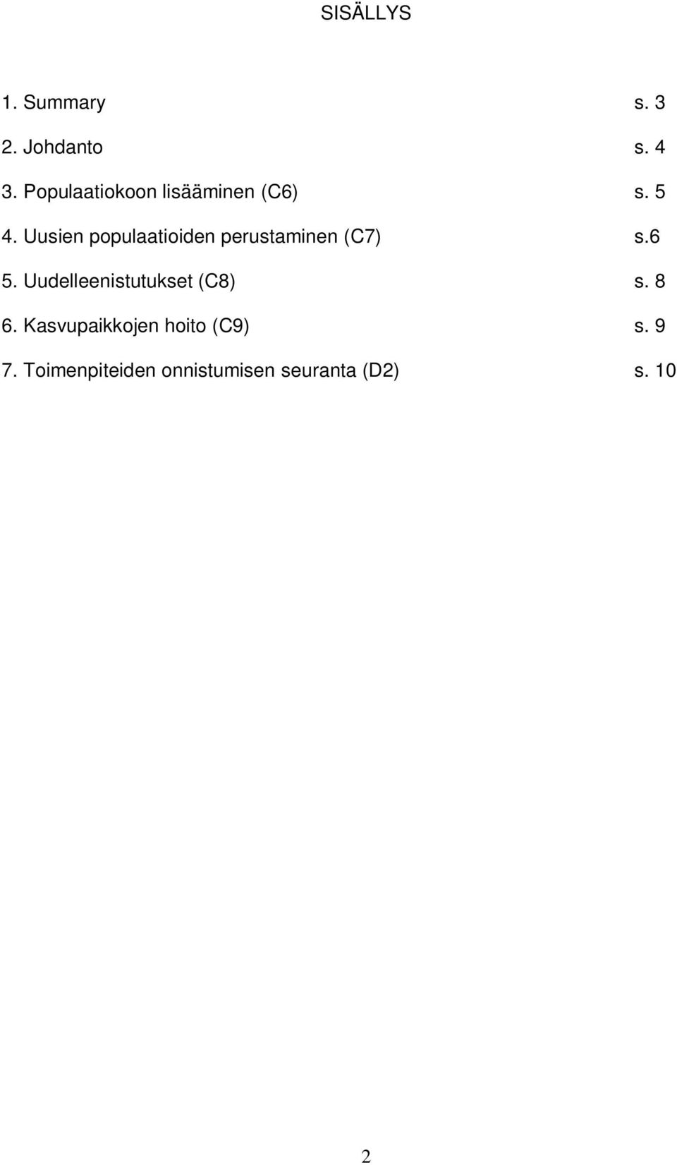 Uusien populaatioiden perustaminen (C7) s.6 5.