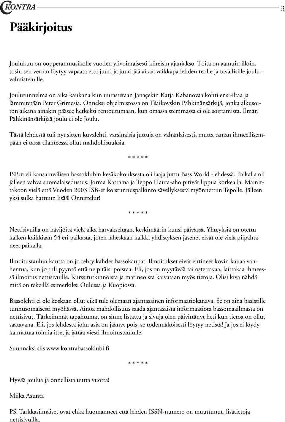 Joulutunnelma on aika kaukana kun uurastetaan Janaçekin Katja Kabanovaa kohti ensi-iltaa ja lämmitetään Peter Grimesia.
