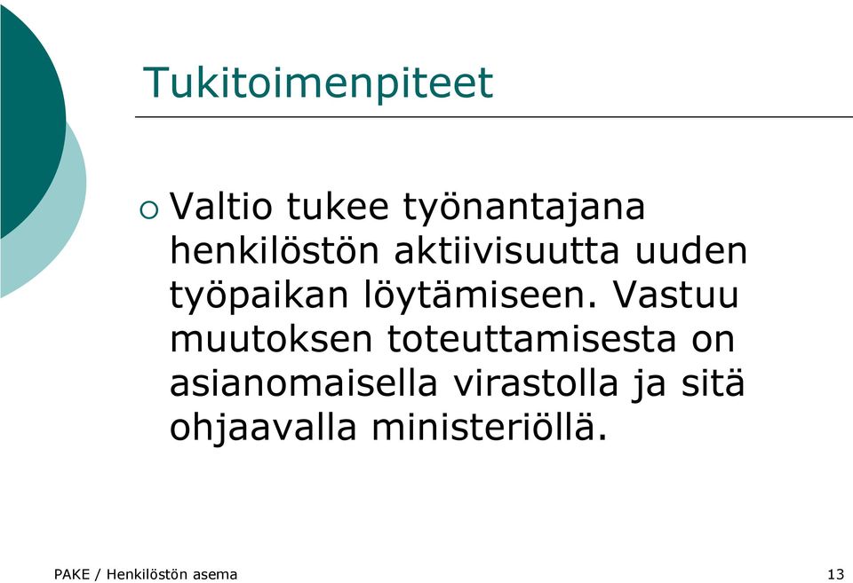 Vastuu muutoksen toteuttamisesta on asianomaisella