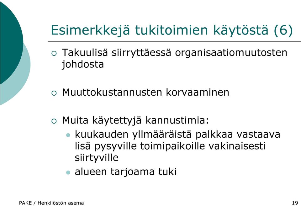 käytettyjä kannustimia: kuukauden ylimääräistä palkkaa vastaava lisä