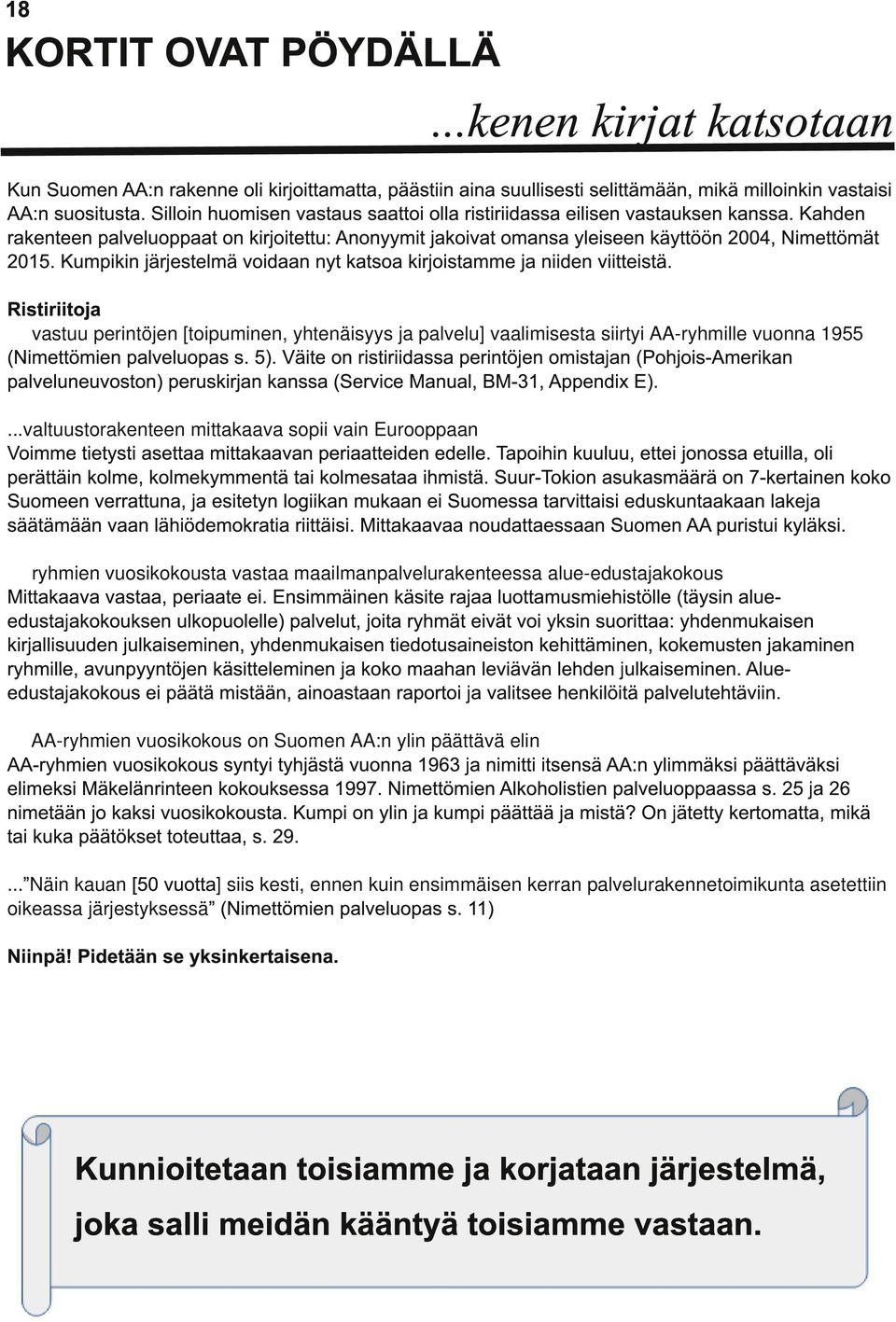 Kumpikin järjestelmä voidaan nyt katsoa kirjoistamme ja niiden viitteistä.