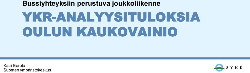 YKR-ANALYYSITULOKSIA OULUN