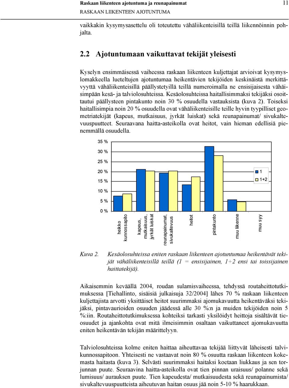 merkittävyyttä vähäliikenteisillä päällystetyillä teillä numeroimalla ne ensisijaisesta vähäisimpään kesä- ja talviolosuhteissa.