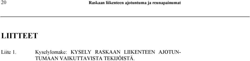 Kyselylomake: KYSELY RASKAAN