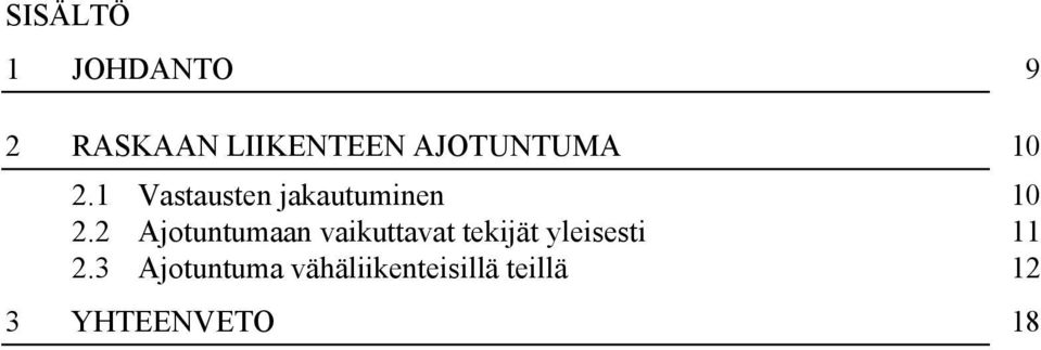 2 Ajotuntumaan vaikuttavat tekijät yleisesti 11