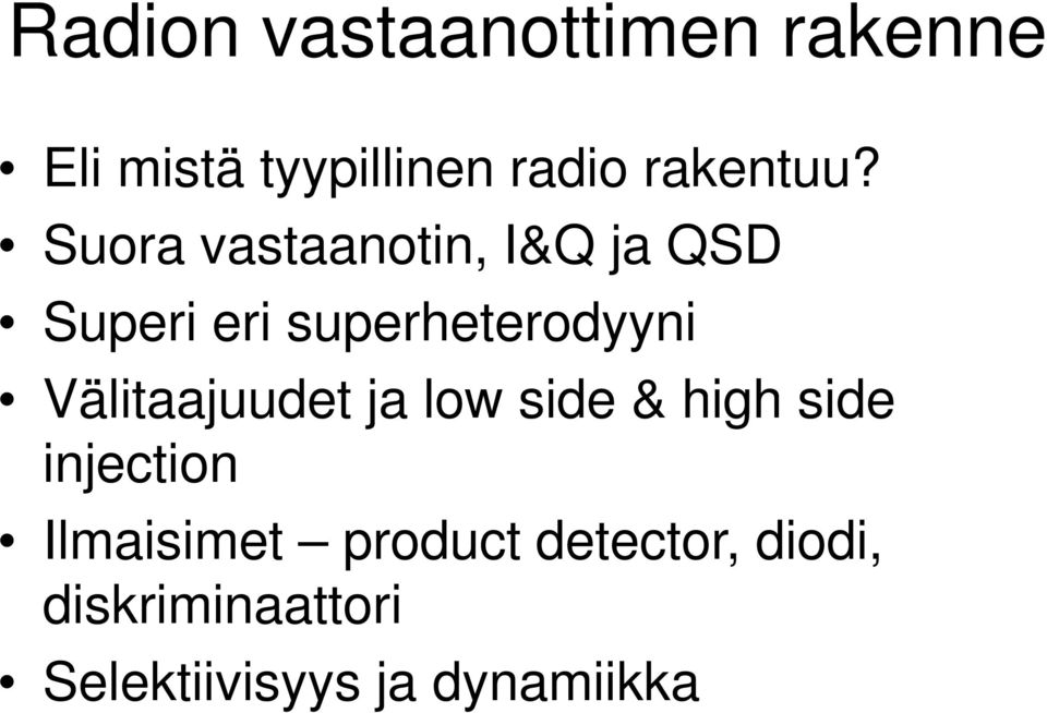 Suora vastaanotin, I&Q ja QSD Superi eri superheterodyyni