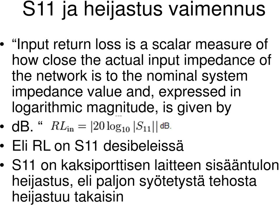 expressed in logarithmic magnitude, is given by db.