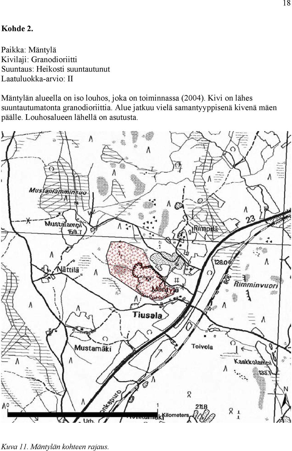 Laatuluokka-arvio: II Mäntylän alueella on iso louhos, joka on toiminnassa (2004).