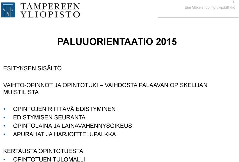 RIITTÄVÄ EDISTYMINEN EDISTYMISEN SEURANTA OPINTOLAINA JA