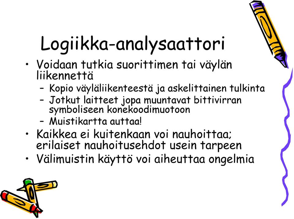 bittivirran symboliseen konekoodimuotoon Muistikartta auttaa!