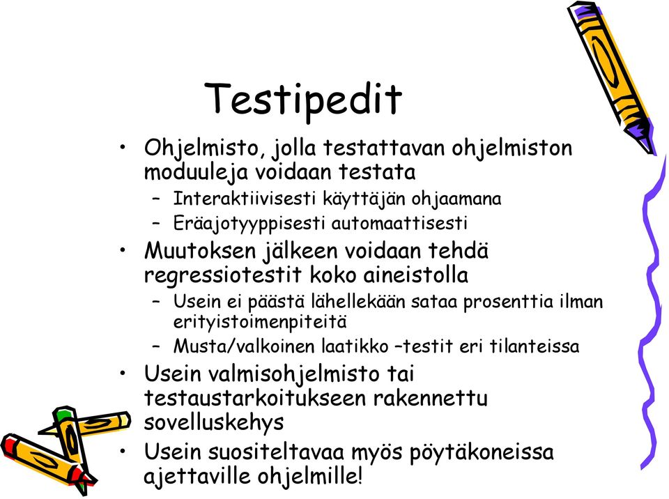 lähellekään sataa prosenttia ilman erityistoimenpiteitä Musta/valkoinen laatikko testit eri tilanteissa Usein