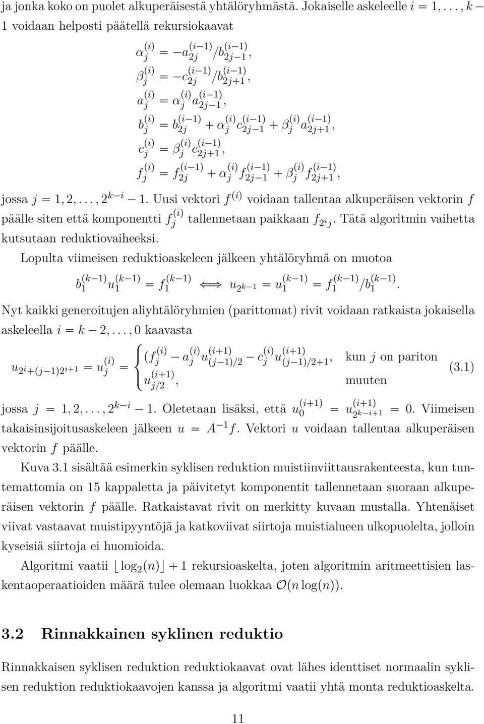 a pi 1q 2j 1, b pi 1q β piq j c pi 1q 2j 1, 2j α piq j f pi 1q 2j 1 βpiq j f pi 1q 2j 1, f pi 1q jossa j 1, 2,..., 2 k i 1.