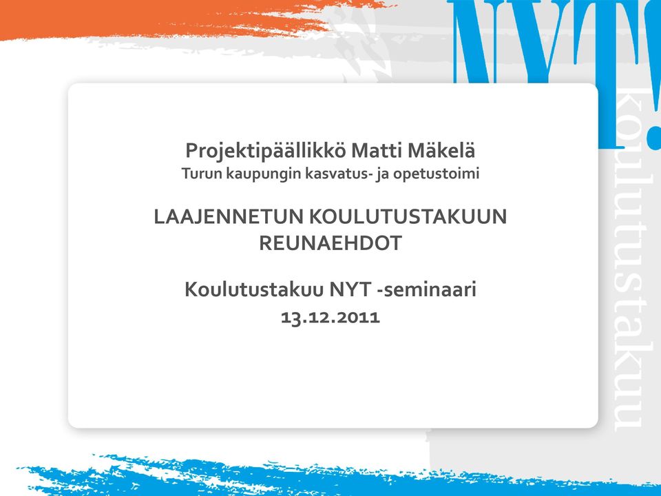 LAAJENNETUN KOULUTUSTAKUUN REUNAEHDOT