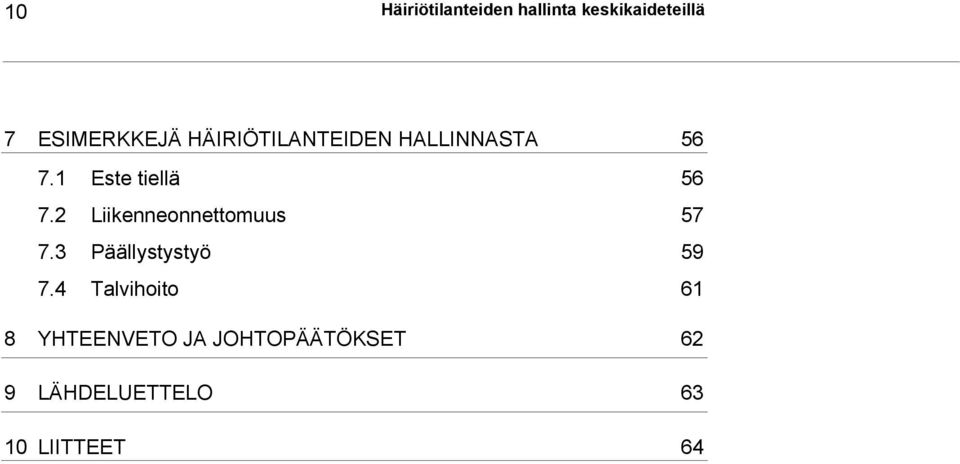 2 Liikenneonnettomuus 57 7.3 Päällystystyö 59 7.