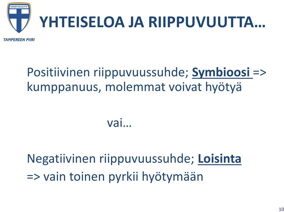 molemmat voivat hyötyä vai Negatiivinen