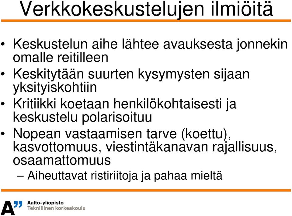 henkilökohtaisesti ja keskustelu polarisoituu Nopean vastaamisen tarve (koettu),