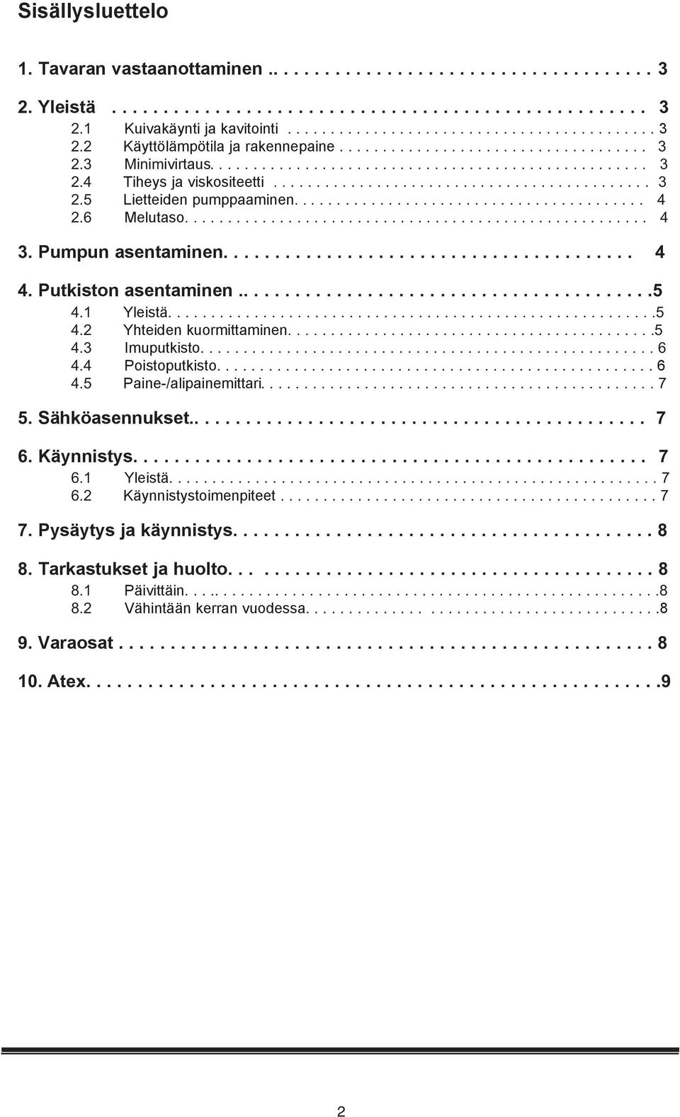 ........................................ 4 2.6 Melutaso...................................................... 4 3. Pumpun asentaminen........................................ 4 4.