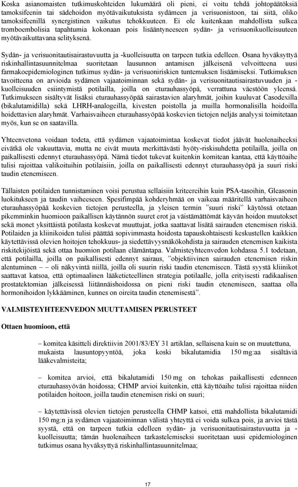 Sydän- ja verisuonitautisairastuvuutta ja -kuolleisuutta on tarpeen tutkia edelleen.