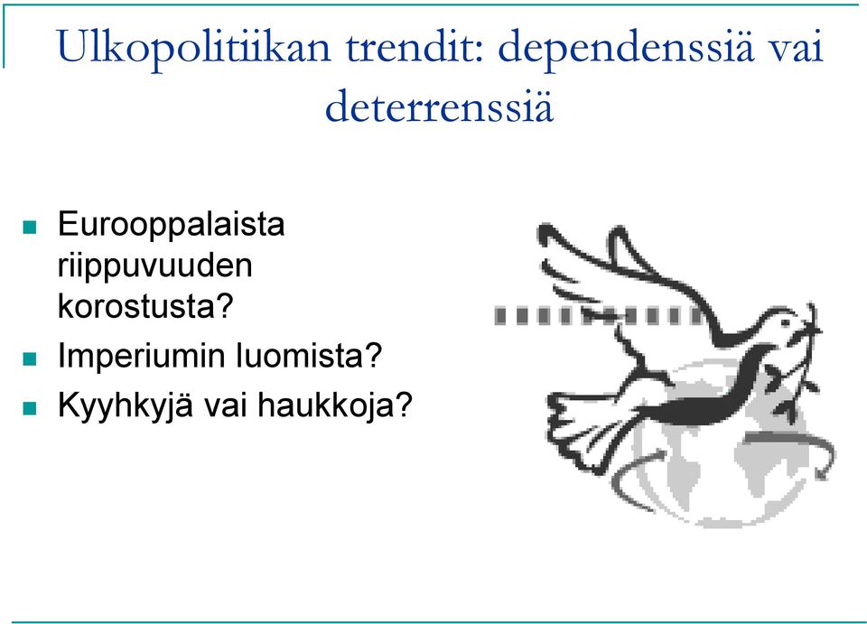 Eurooppalaista riippuvuuden