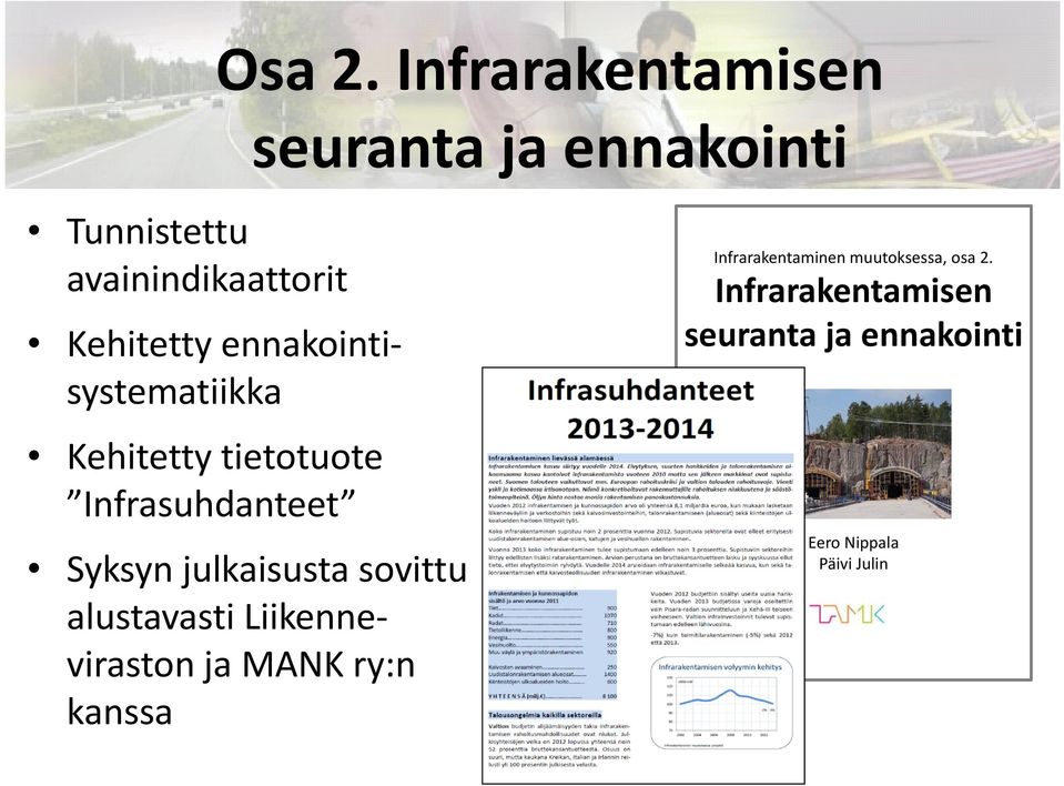 ennakointisystematiikka Kehitetty tietotuote Infrasuhdanteet Syksyn julkaisusta